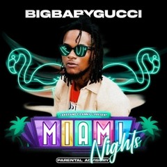 BIGBABYGUCCI - Miami Nights (Prod. Jakesand x Danny G)
