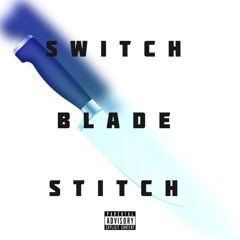 Switchblade Stitch (feat. Sp Scrappy) [prod. RKbeatz]