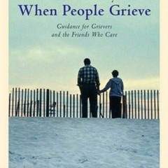[Read] KINDLE 📔 When People Grieve: The Power of Love in the Midst of Pain by  Paula