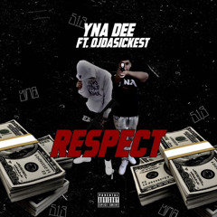 YNA Dee - Respect Ft OjDaSickest