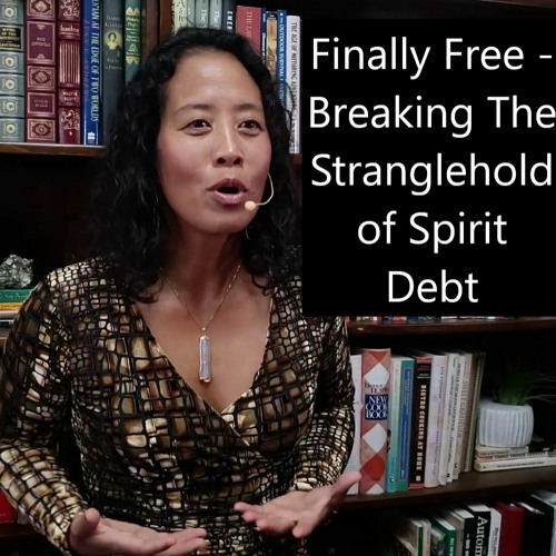 Episode 88 Finally Free From Spirit Debt