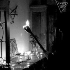 †he Wizard - U Finally Pressed †ha† Knife