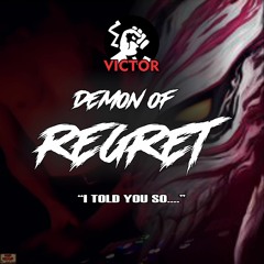 DEMON OF REGRET... "I told you so...."