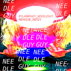Needle Guy (Remniqe Remix)