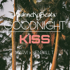 Marvi & Kendall T - Goodnight Kiss ( prod. MWAHNE KY )