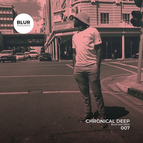Blur Podcasts 007 - Chronical Deep (Blur Records)