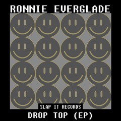 RONNIE EVERGLADE - Drop Top