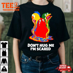 Funny Saying Sarcasm Don’t Hug Me I’m Scared Funny T-Shirt