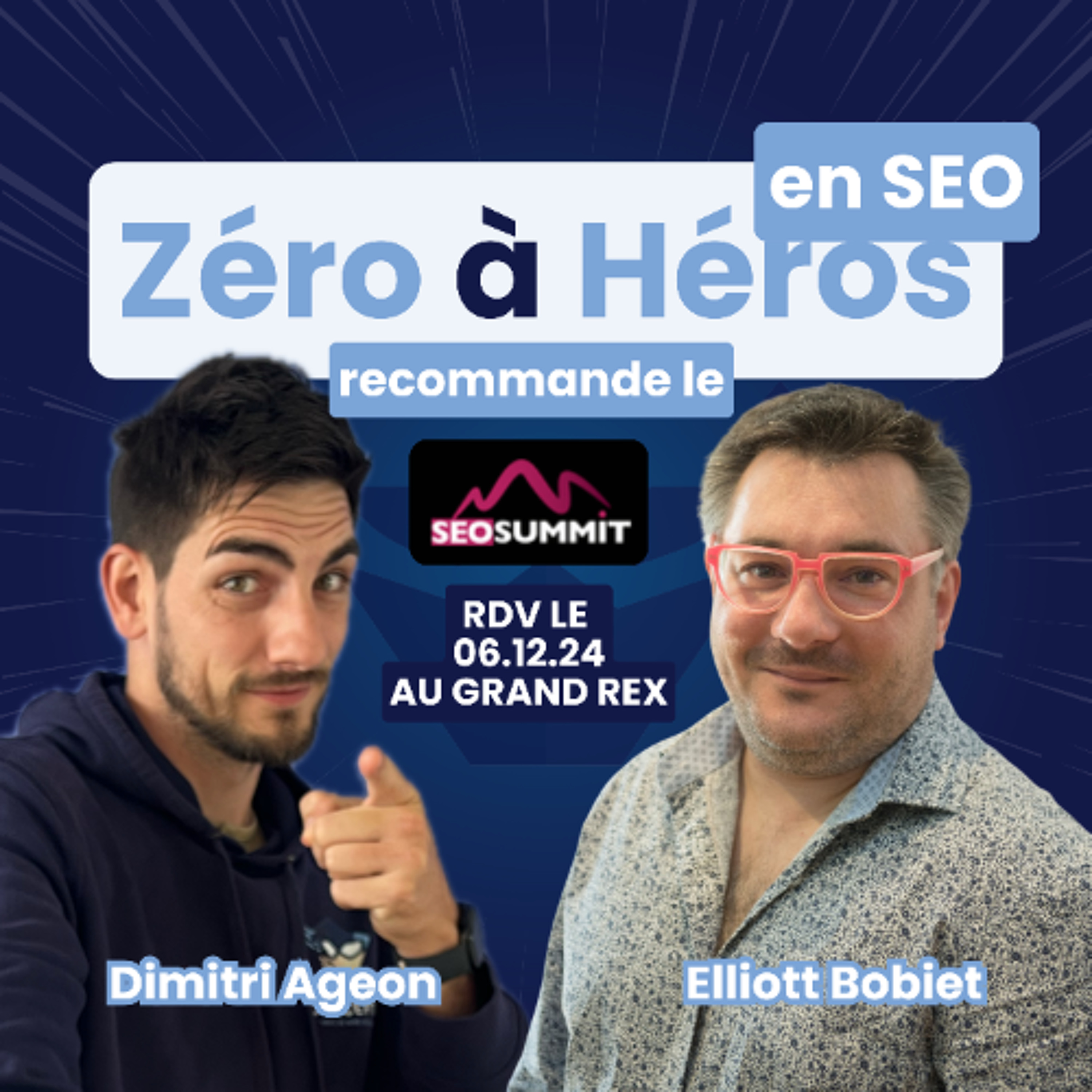 #270 - Rejoins-moi au SEO Summit le 6 décembre 2024 au Grand Rex à Paris (avec Elliott Bobiet)
