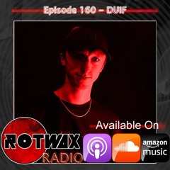 Rotwax Radio - Episode 160 - DUIF