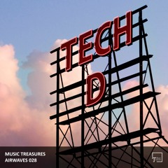 Music Treasures Airwaves 028 - Tech D