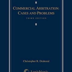 [View] EBOOK EPUB KINDLE PDF Commercial Arbitration: Cases and Problems (Lexisnexis L