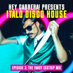 ITALO DISCO HOUSE Episode 3 - The Fancy Egotrip Mix