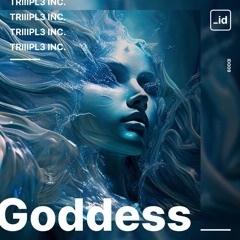 TRIIIPL3 INC. - Goddess (ID009)