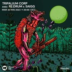 Tripalium Corp invite Re:drum & Saigg - 30 Mai 2023