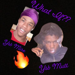 What If?? x Ysb Mutt
