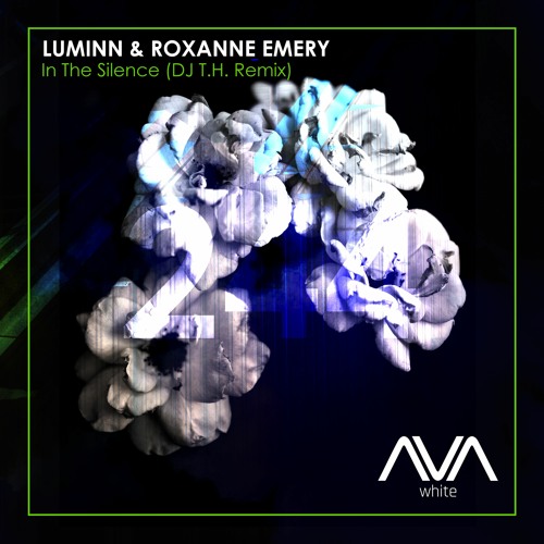 AVAW244 - Luminn & Roxanne Emery - In The Silence (DJ T.H. Remix) *Out Now*