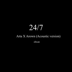 24/7-Arta & Arown (Acoustic)