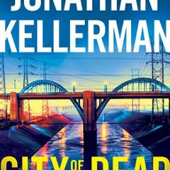 (PDF/Ebook) City of the Dead (Alex Delaware, #37) - Jonathan Kellerman