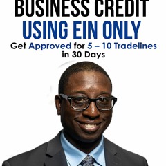 Read Ultimate Guide To Business Credit Using EIN Only Get Approved For 5 10