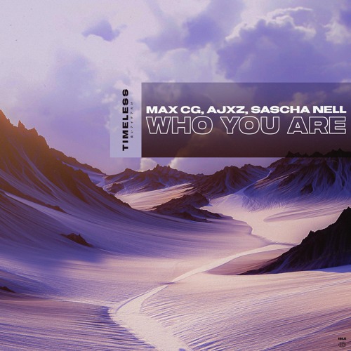 Max CG, AJXZ, Sascha Nell - Who You Are