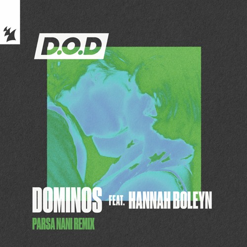 D.O.D Feat. Hannah Boleyn - Dominos (Parsa Nani Remix) (OUT NOW ALL PLATFORMS)
