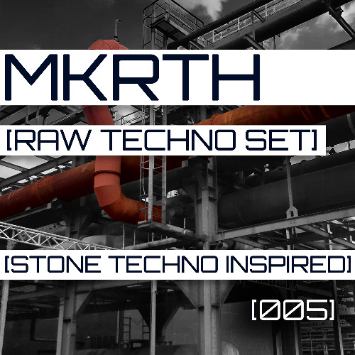 [RAW TECHNO SET] [005] ___ [STONE TECHNO INSPIRED]