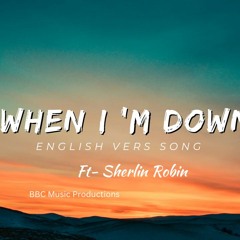 🎵When I’m Down | New English Christian Song | Sherlin Robin©