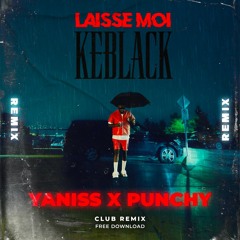 Keblack - Laisse Moi (YANISS x PUNCHY Remix)