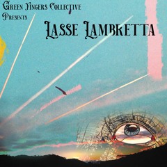 Green Fingers Collective Presents:  Lasse Lambretta's Guest Mix