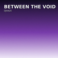 Between the Void