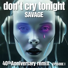 Premiere: Savage - Don't Cry Tonight (PAS Remix)