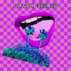 Gaioski "Feel" (Snippet)