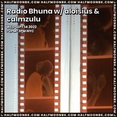 Radio Bhuna W: aloisius & calmzulu - 09.14.22