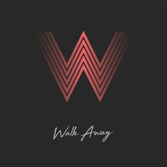 Walk Away