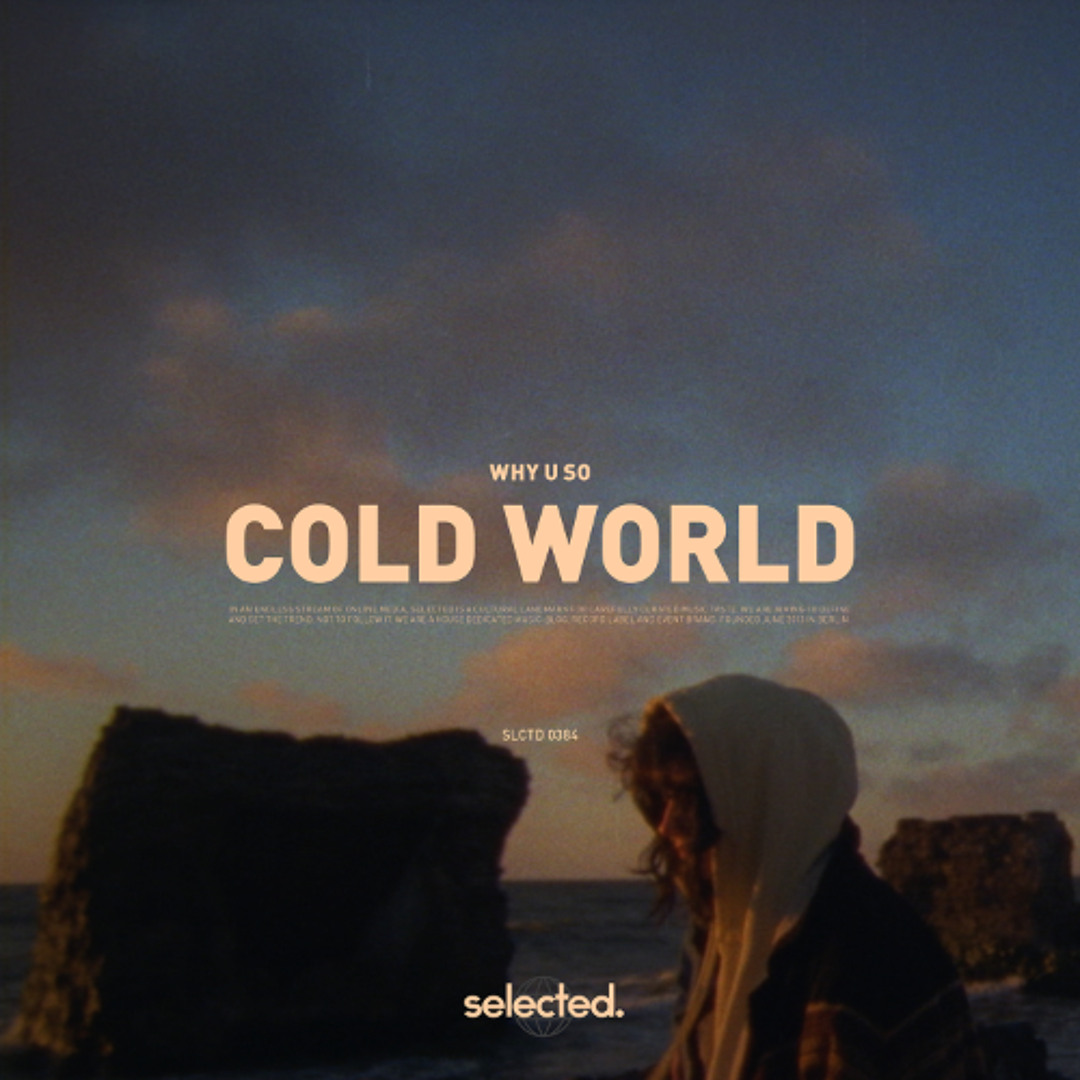 Stream Why U So - Cold World by selected. | Listen online for free on ...
