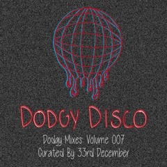 Dodgy Mixes Vol.007 - 33rd December
