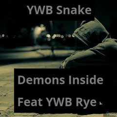 Demons Inside Feat YWB Rye