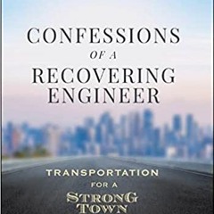 Confessions of a Recovering Engineer: Transportation for a Strong TowneBook ✔️ PDF Confessions of a