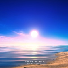 Perylian & Tim Moyo - Zenith (Let It Rise)