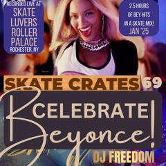 Skate Crates 69 (Celebrate Beyonce LIVE at Skate Luvers Roller Palace) [SkateCrates.net] 1.19.25