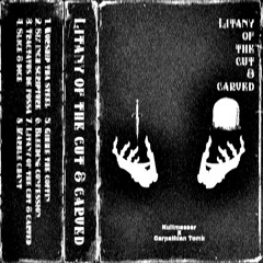 Litany of the cut & carved