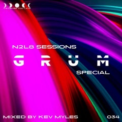 N2L8 Sessions 034 GRUM Special Mixed By Kev Myles