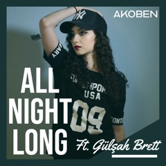 All Night Long (feat. Gülşah Brett)