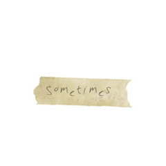 Sometimes