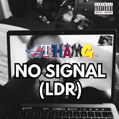 No Signal (LDR) (prod.by RnbDrill Beats)
