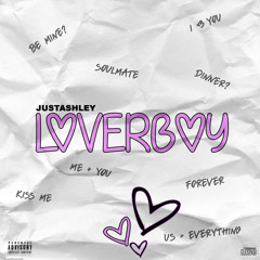 JUSTASHLEY- Loverboy