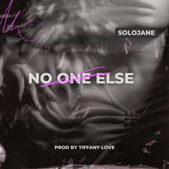 No One Else (feat. Solojane)