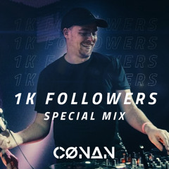 Cønan - 1K Followers Special Mix