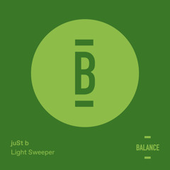 Premiere: juSt b - Light Sweeper (Audioglider Remix) [Balance]